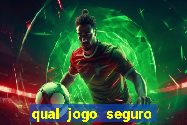 qual jogo seguro para ganhar dinheiro